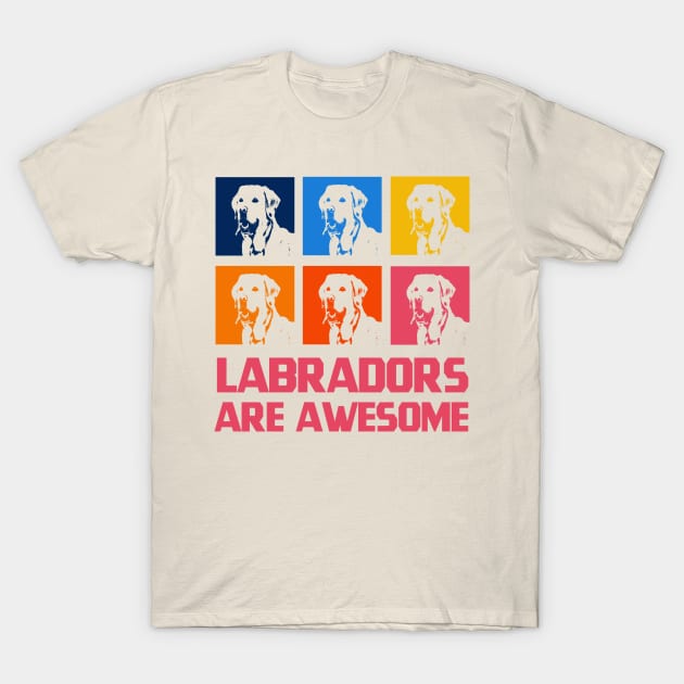 Labradors are awesome T-Shirt by hardcore repertoire